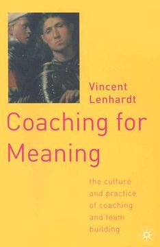 portada coaching for meaning: the culture and practice of coaching and team building