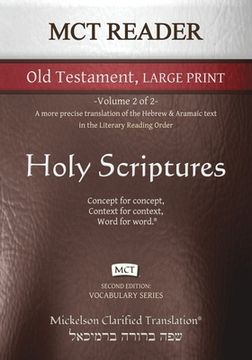 portada MCT Reader Old Testament Large Print, Mickelson Clarified: -Volume 2 of 2- A more precise translation of the Hebrew and Aramaic text in the Literary R (en Inglés)