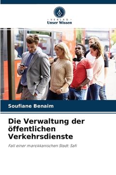 portada Die Verwaltung der öffentlichen Verkehrsdienste (en Alemán)