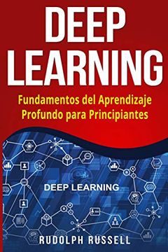 portada Deep Learning: Fundamentos del Aprendizaje Profundo Para Principiantes (Deep Learning in Spanish