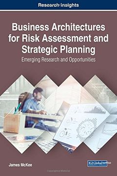 portada Business Architectures for Risk Assessment and Strategic Planning: Emerging Research and Opportunities (Advances in Business Information Systems and Analytics (ABISA))