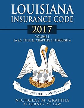 portada Louisiana Insurance Code 2017, Volume I: LA R.S. Title 22, Chapters 1 through 4 (Codes of Louisiana)