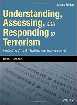 portada Understanding, Assessing, and Responding to Terrorism: Protecting Critical Infrastructure and Personnel