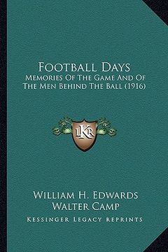 portada football days: memories of the game and of the men behind the ball (1916)