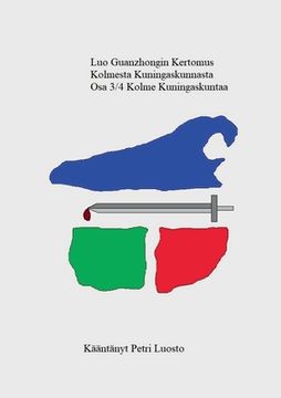 portada Luo Guanzhongin Kertomus Kolmesta Kuningaskunnasta Osa 3/4: Kolme Kuningaskuntaa (in Finnish)