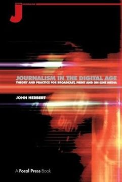 portada Journalism in the Digital Age: Theory and Practice for Broadcast, Print and Online Media (en Inglés)