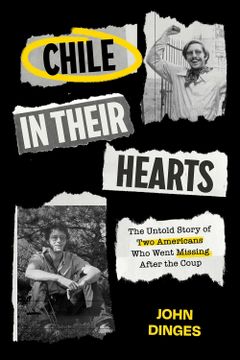 portada Chile in Their Hearts: The Untold Story of Two Americans Who Went Missing After the Coup (1ST ed.) (en Inglés)