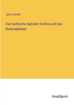 portada Das Gothische Alphabet Vulfilas und das Runenalphabet (en Alemán)