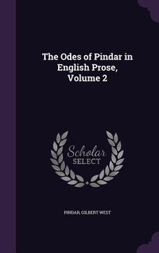 portada The Odes of Pindar in English Prose, Volume 2