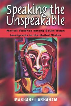 portada speaking the unspeakable: marital violence among south asian immigrants in the united states