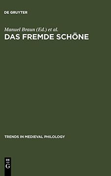 portada Das Fremde Schöne: Dimensionen des Ästhetischen in der Literatur des Mittelalters (en Alemán)