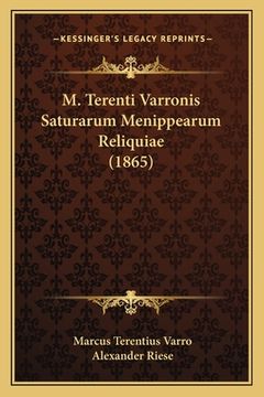 portada M. Terenti Varronis Saturarum Menippearum Reliquiae (1865) (en Latin)