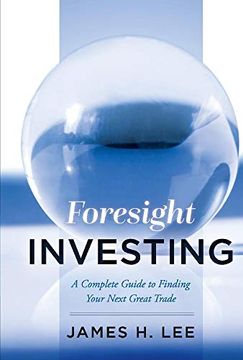 portada Foresight Investing: A Complete Guide to Finding Your Next Great Trade (en Inglés)