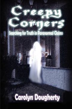 portada creepy corners: searching for truth in paranormal claims (en Inglés)