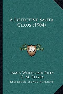 portada a defective santa claus (1904) a defective santa claus (1904) (en Inglés)