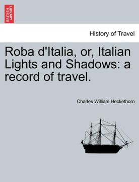 portada Roba D'italia, or, Italian Lights and Shadows: A Record of Travel. (en Inglés)