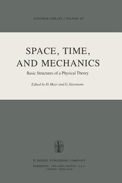 portada Space, Time, and Mechanics: Basic Structures of a Physical Theory (en Inglés)