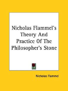 portada nicholas flammel's theory and practice of the philosopher's stone (en Inglés)