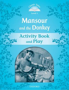 portada Classic Tales Second Edition: Classic Tales 1. Mansour and the Donkey. Activity Book and Play 