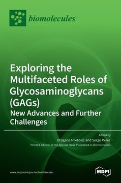 portada Exploring the Multifaceted Roles of Glycosaminoglycans (GAGs): New Advances and Further Challenges (in English)