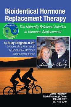 portada Bioidentical Hormone Replacement Therapy: The Naturally Balanced Solution to Hormone Replacement (in English)