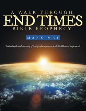 portada A Walk Through End Times Bible Prophecy (en Inglés)