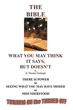 portada The Bible: What You May Think It Says, But Doesn't (en Inglés)