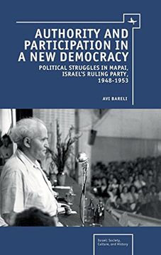 portada Authority and Participation in a new Democracy: Political Struggles in Mapai, Israel's Ruling Party, 1948-1953 (Israel: Society, Culture, and History) (en Inglés)