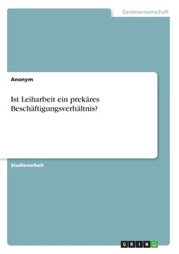 portada Ist Leiharbeit ein prekäres Beschäftigungsverhältnis? (in German)