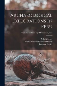portada Archaeological Explorations in Peru; Fieldiana Anthropology Memoirs v.2, no.2 (en Inglés)