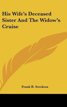 portada his wife's deceased sister and the widow's cruise (en Inglés)