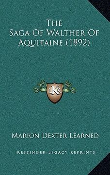 portada the saga of walther of aquitaine (1892) (en Inglés)