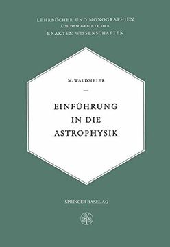 portada Einfuhrung in Die Astrophysik (Lehrbücher und Monographien aus dem Gebiete der exakten Wissenschaften)