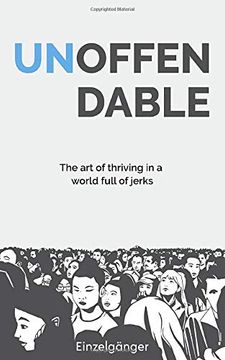portada Unoffendable: The art of Thriving in a World Full of Jerks (en Inglés)