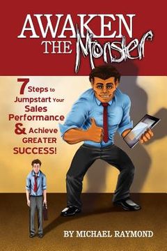 portada Awaken the Monster: 7 Steps to Jumpstart your Sales Performance & Achieve Greater Success! (en Inglés)
