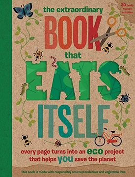portada The Extraordinary Book That Eats Itself: Every Page Turns Into an eco Project That Helps you Save the Planet