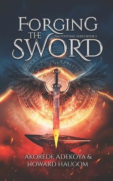 portada Forging the Sword: An Action Adventure Fantasy with Historical Elements (en Inglés)