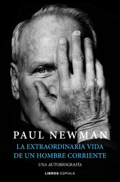 portada La extraordinaria vida de un hombre corriente - Paul Newman - Libro Físico (en CAST)