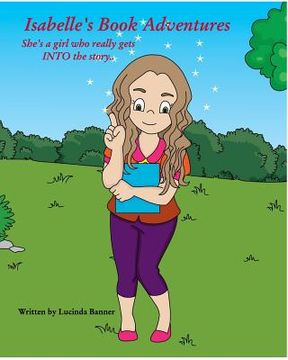 portada Isabelle's Book Adventures: She's a girl who really gets INTO the story... (en Inglés)