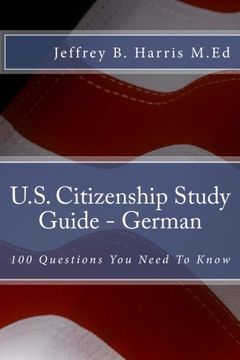 portada U.S. Citizenship Study Guide - German: 100 Questions You Need To Know