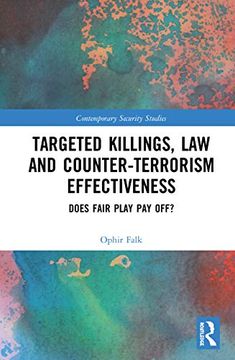 portada Targeted Killings, law and Counter-Terrorism Effectiveness: Does Fair Play pay Off? (Contemporary Security Studies) (en Inglés)