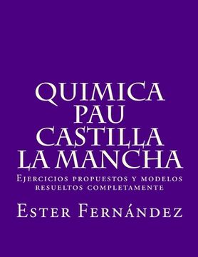 portada Quimica - PAU Castilla la Mancha: Ejercicios propuestos y modelos resueltos completamente