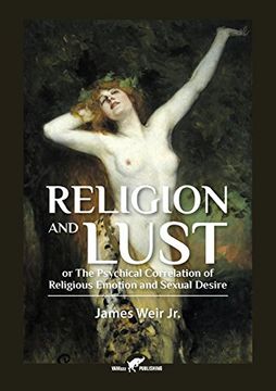 portada Religion and Lust: or The Physical Correlation of Religious Emotion and Sexual Desire