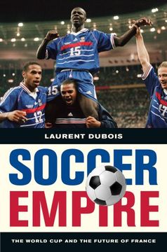 portada Soccer Empire: The World cup and the Future of France (en Inglés)