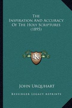 portada the inspiration and accuracy of the holy scriptures (1895) (en Inglés)