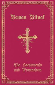 portada The Roman Ritual: Volume i: Sacraments and Processions (en Inglés)