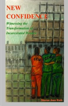 portada New Confidence: Witnessing the Transformation of Incarcerated Women
