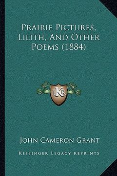 portada prairie pictures, lilith, and other poems (1884) (in English)