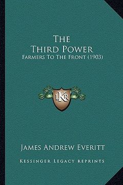 portada the third power: farmers to the front (1903) (en Inglés)