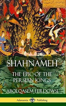 portada Shahnameh: The Epic of the Persian Kings (Hardcover) (en Inglés)